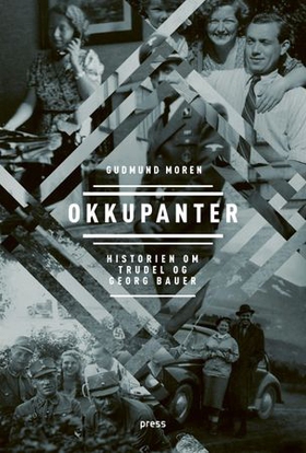 Okkupanter - historien om Trudel og Georg Bauer (ebok) av Gudmund Moren