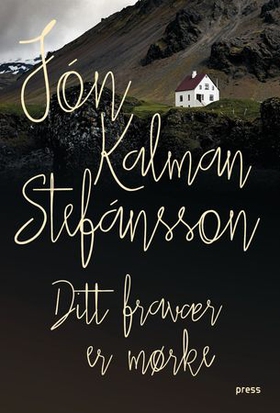 Ditt fravær er mørke (ebok) av Jón Kalman Stefánsson