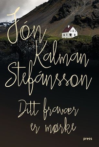 Ditt fravær er mørke (ebok) av Jón Kalman Ste