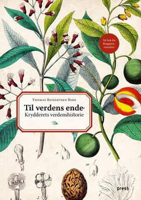 Til verdens ende - krydderets verdenshistorie (ebok) av Thomas Reinertsen Berg