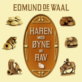 Haren med øyne av rav (lydbok) av Edmund De Waal