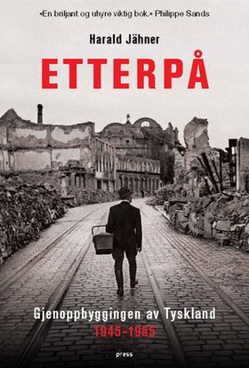 Etterpå - gjenoppbyggingen av Tyskland 1945-1955 (ebok) av Harald Jähner