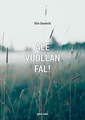 Ale vuollán fal! (ebok) av Elin Sandvik