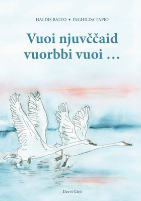 Vuoi njuvččaid vuorbbi vuoi (ebok) av Haldis Balto