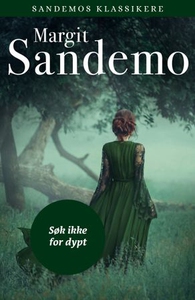 Søk ikke for dypt (ebok) av Margit Sandemo