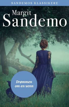 Drømmen om en venn (ebok) av Margit Sandemo