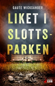 Liket i Slottsparken (ebok) av Gaute Wicksand