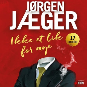Ikke et lik for mye (lydbok) av Jørgen Jæger