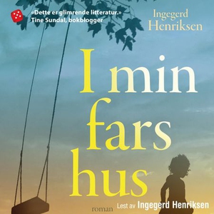I min fars hus (lydbok) av Ingegerd Henriksen