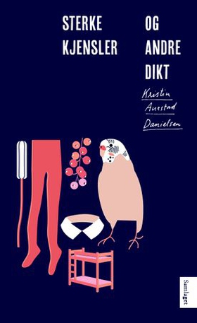 Sterke kjensler og andre dikt (ebok) av Kristin Auestad Danielsen