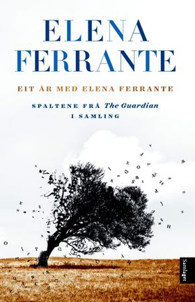 Eit år med Elena Ferrante - spaltene frå The Guardian i samling (ebok) av Elena Ferrante