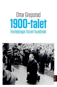 1900-talet (ebok) av Ottar Grepstad