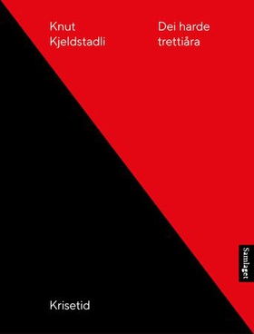 Dei harde trettiåra (ebok) av Knut Kjeldstadli