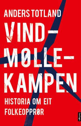 Vindmøllekampen - historia om eit folkeopprør (ebok) av Anders Totland