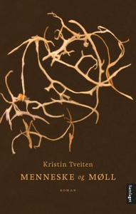Menneske og møll (ebok) av Kristin Tveiten