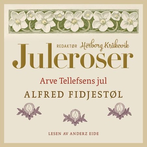 Arve Tellefsens jul (lydbok) av Alfred Fidjes