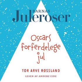 Oscars forferdelege jul (lydbok) av Tor Arve Røssland