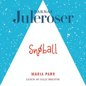 Snøball (lydbok) av Maria Parr