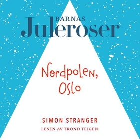 Nordpolen, Oslo (lydbok) av Simon Stranger