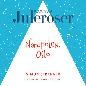 Nordpolen, Oslo (lydbok) av Simon Stranger