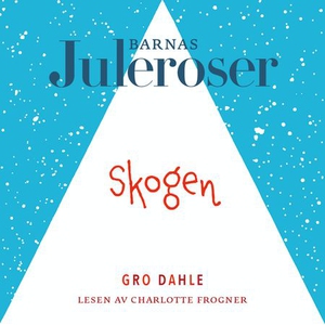 Skogen (lydbok) av Gro Dahle
