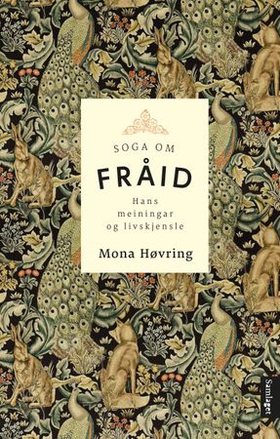 Soga om Fråid - hans meiningar og livskjensle - som også inneheld somme salige stunder (ebok) av Mona Høvring