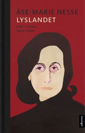 Lyslandet - dikt i utval - 1970-2000 (ebok) av Åse-Marie Nesse