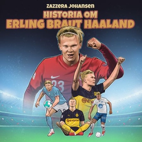 Historia om Erling Braut Haaland (lydbok) av Ørjan Zazzera Johansen