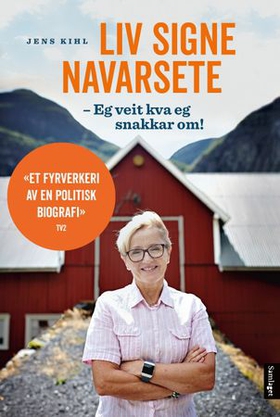 Liv Signe Navarsete - eg veit kva eg snakkar om! (ebok) av Jens Kihl