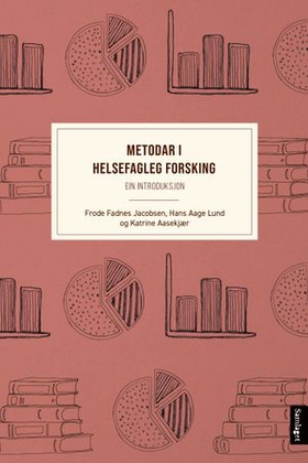 Metodar i helsefagleg forsking - ein introduksjon (ebok) av Frode F. Jacobsen