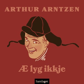 Æ lyg ikkje (lydbok) av Arthur Arntzen