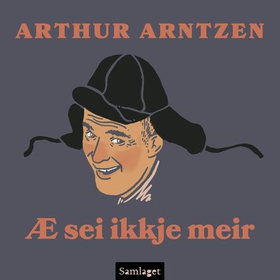 Æ sei ikkje meir (lydbok) av Arthur Arntzen