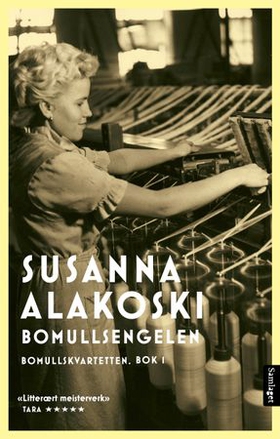 Bomullsengelen - roman (ebok) av Susanna Alakoski