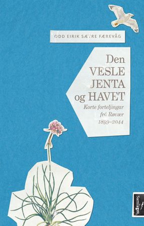 Den vesle jenta og havet - korte forteljingar frå Røvær 1899-2044 (lydbok) av Odd Eirik Færevåg