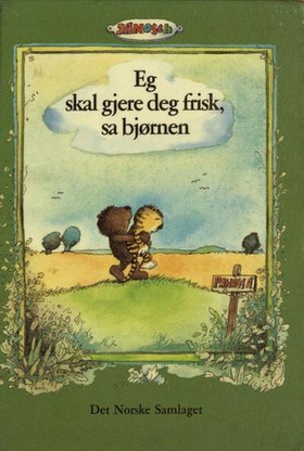 Eg skal gjere deg frisk, sa bjørnen