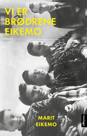 Vi er brødrene Eikemo (ebok) av Marit Eikemo