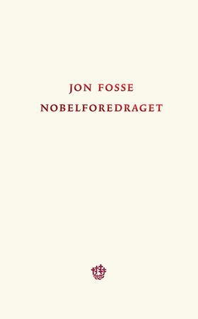 Nobelforedraget (ebok) av Jon Fosse