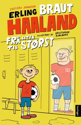 Erling Braut Haaland - frå liten til størst (ebok) av Ørjan Zazzera Johansen