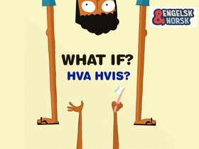 Hva hvis? = What if?