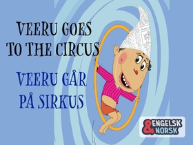 Veeru går på sirkus = Veeru goes to the circus (ebok) av Richa Ingle Deo