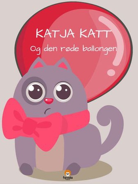 Katja Katt og den røde ballongen (ebok) av Ida C. Rahbek Manholt