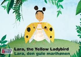 Lara, den gule marihønen = Lara, the yellow ladybird (ebok) av Catherine Holtzhausen
