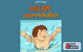 William i svømmehallen = William geht schwimmen (ebok) av Ukjent