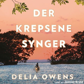 Der krepsene synger (lydbok) av Delia Owens