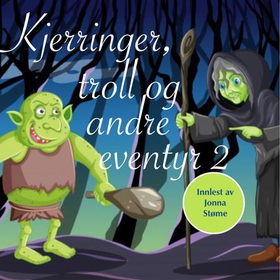 Kjerringer, troll og andre eventyr - 2 (lydbok) av H.C. Andersen