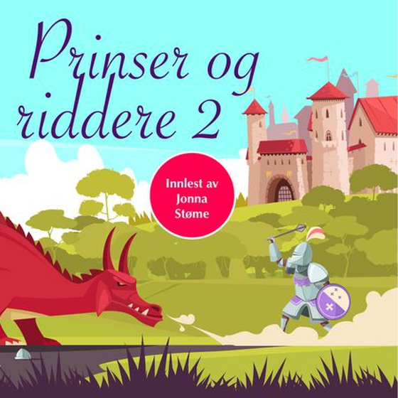 Klassiske eventyr om prinser og riddere