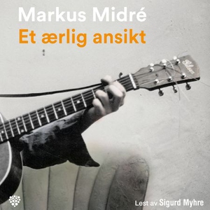 Et ærlig ansikt (lydbok) av Markus Midré
