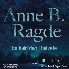 En kald dag i helvete (lydbok) av Anne Birkefeldt Ragde