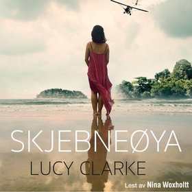 Skjebneøya (lydbok) av Lucy Clarke