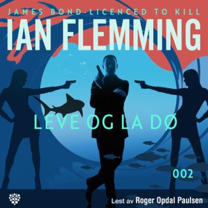 Leve og la dø (lydbok) av Ian Fleming